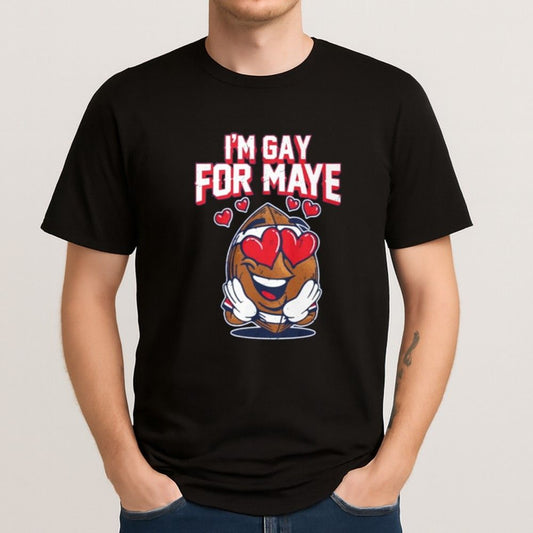 I'm Gay For Maye Shirt