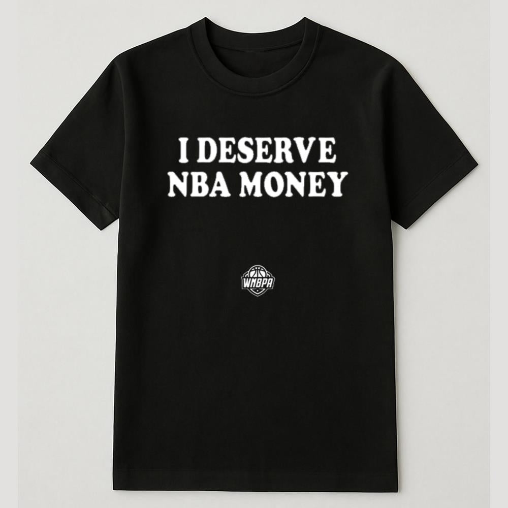 Caitlin Clark I Deserve Nba Money Shirt