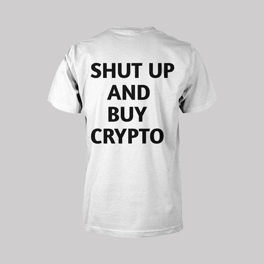 Shut Up And Buy Crypto Shirt