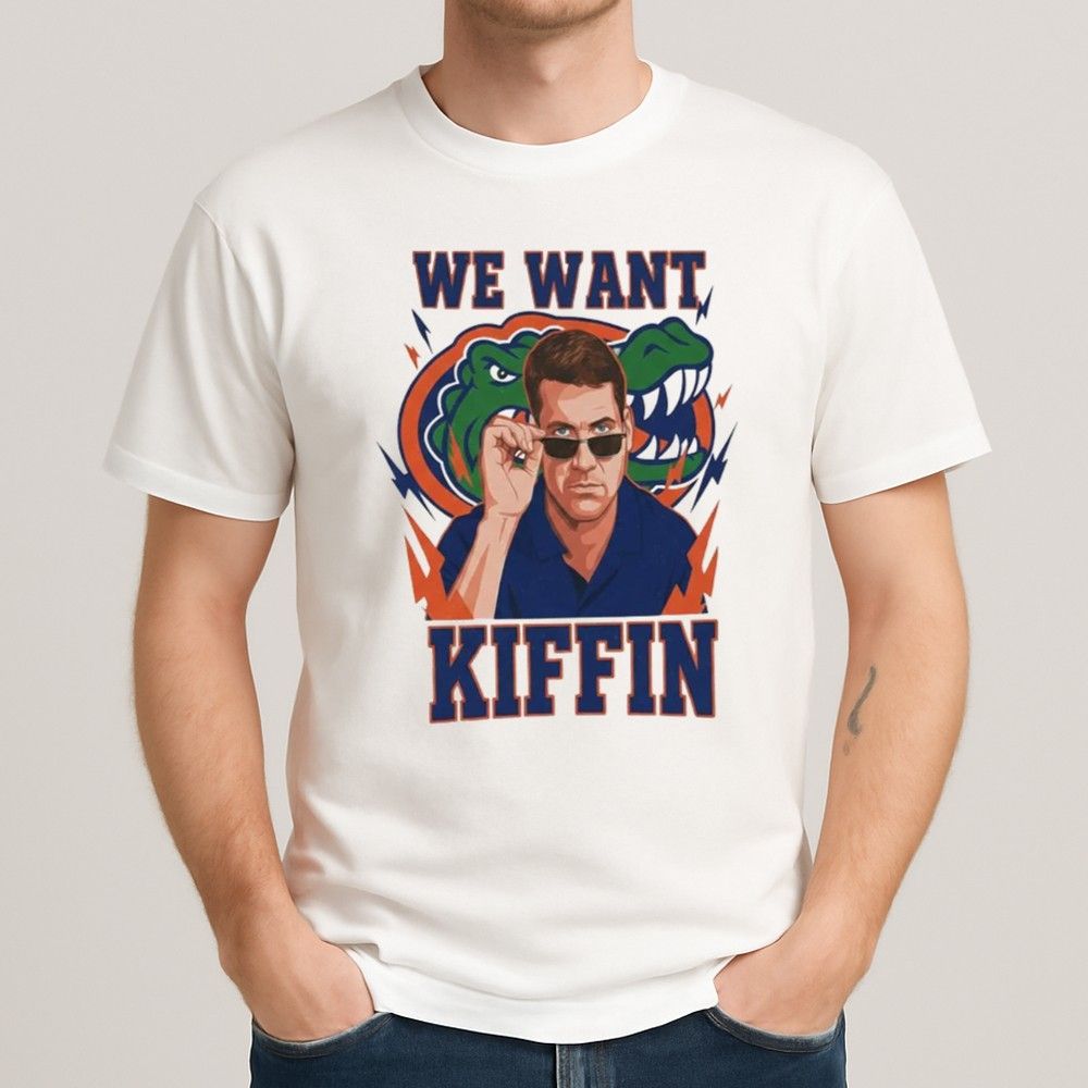 Florida Gators We Want Kiffin Shirt