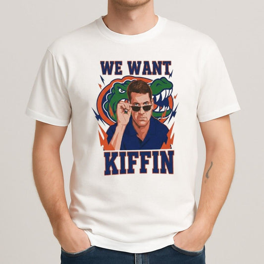 Florida Gators We Want Kiffin Shirt