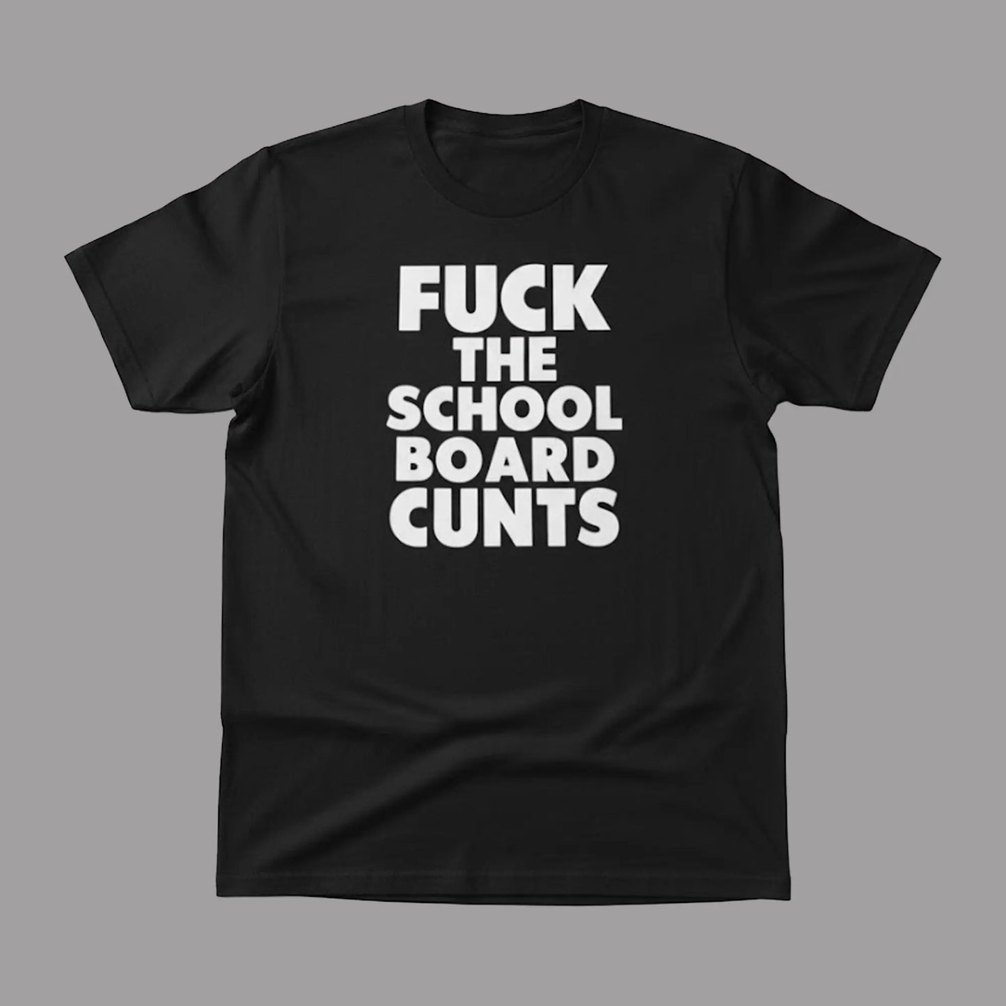 Fuck The School Board Cunts Shirt theclothingtribe