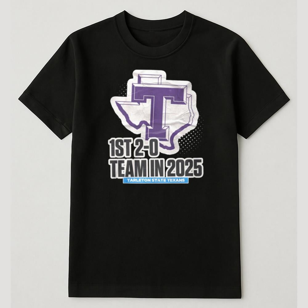 Tarleton State 1st 2-0 Team in 2025 Shirt