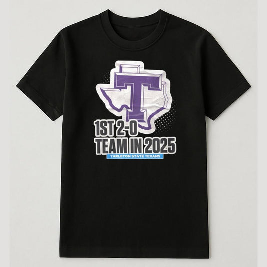 Tarleton State 1st 2-0 Team in 2025 Shirt