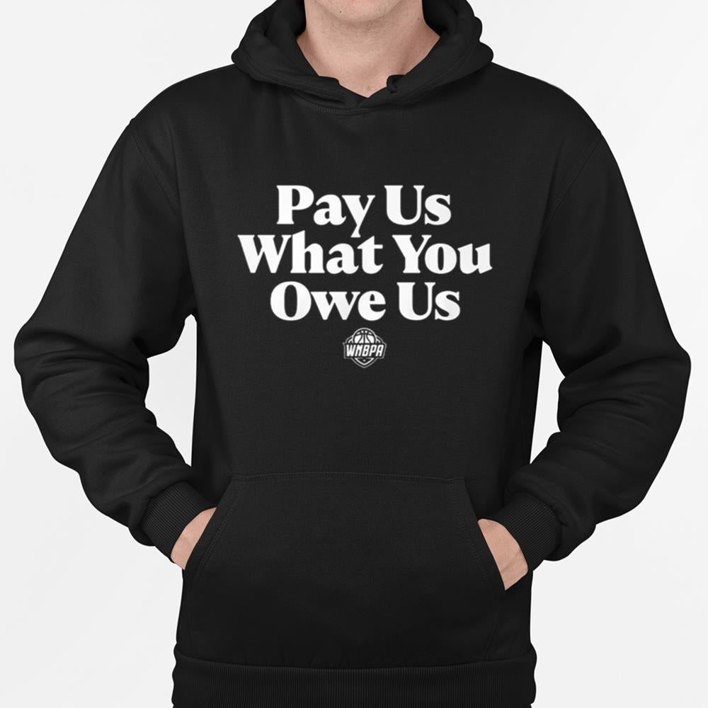 WNBA All-Stars Pay Us What You Owe Us Shirt