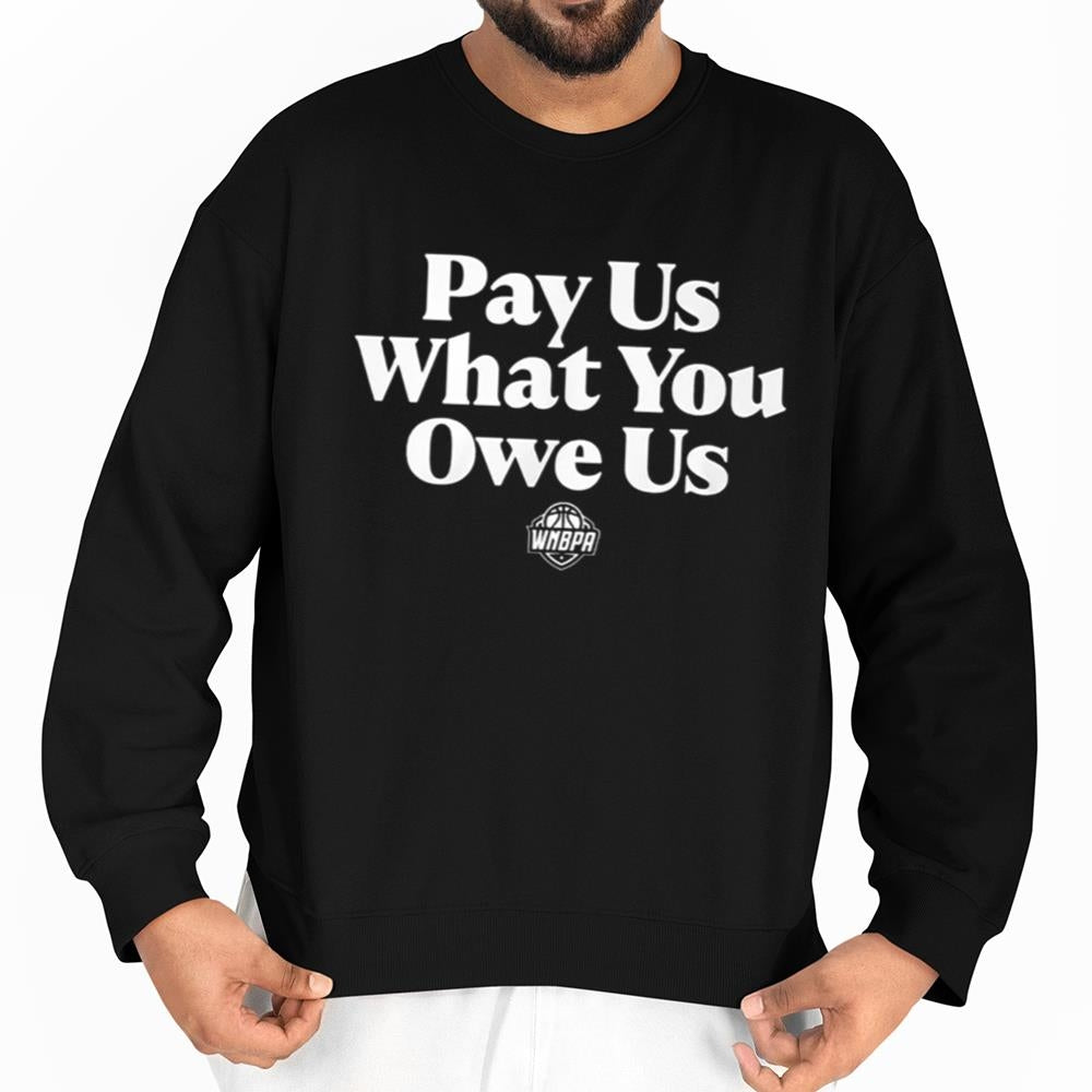 WNBA All-Stars Pay Us What You Owe Us Shirt