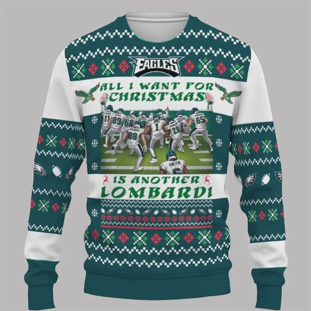 2025 Eagles All I Want For Christmas Is Another Lombardi Ugly Sweater theclothingtribe