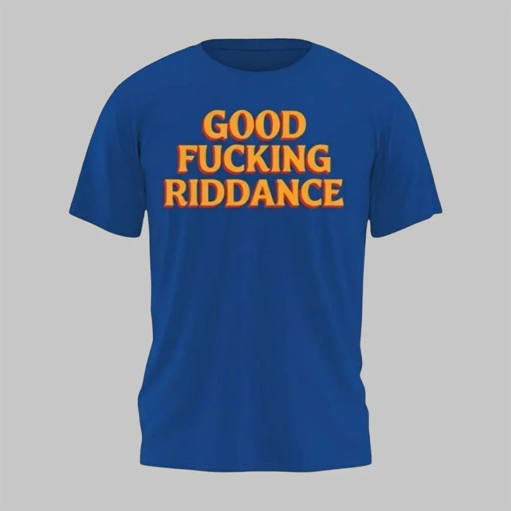 Brad Lander Good Fucking Riddance Shirt theclothingtribe