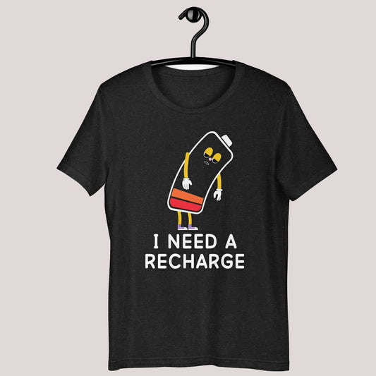 I Need A Recharge Shirt