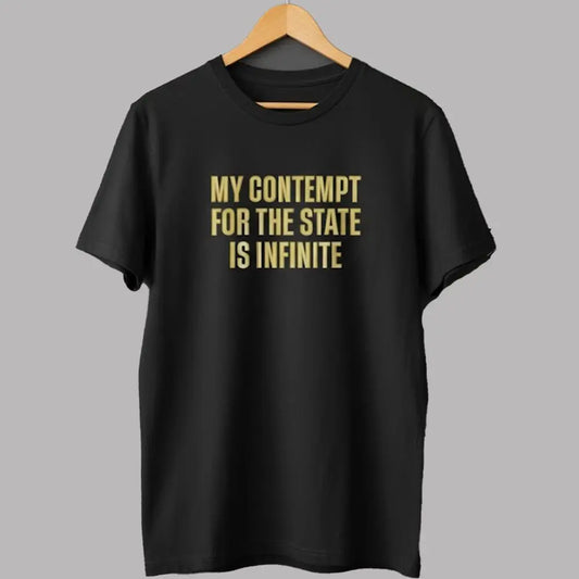 My Contempt For The State Is Infinite Shirt theclothingtribe