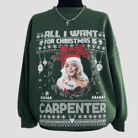 2025 Sabrina All I Want For Christmas Is Carpenter Ugly Sweater theclothingtribe