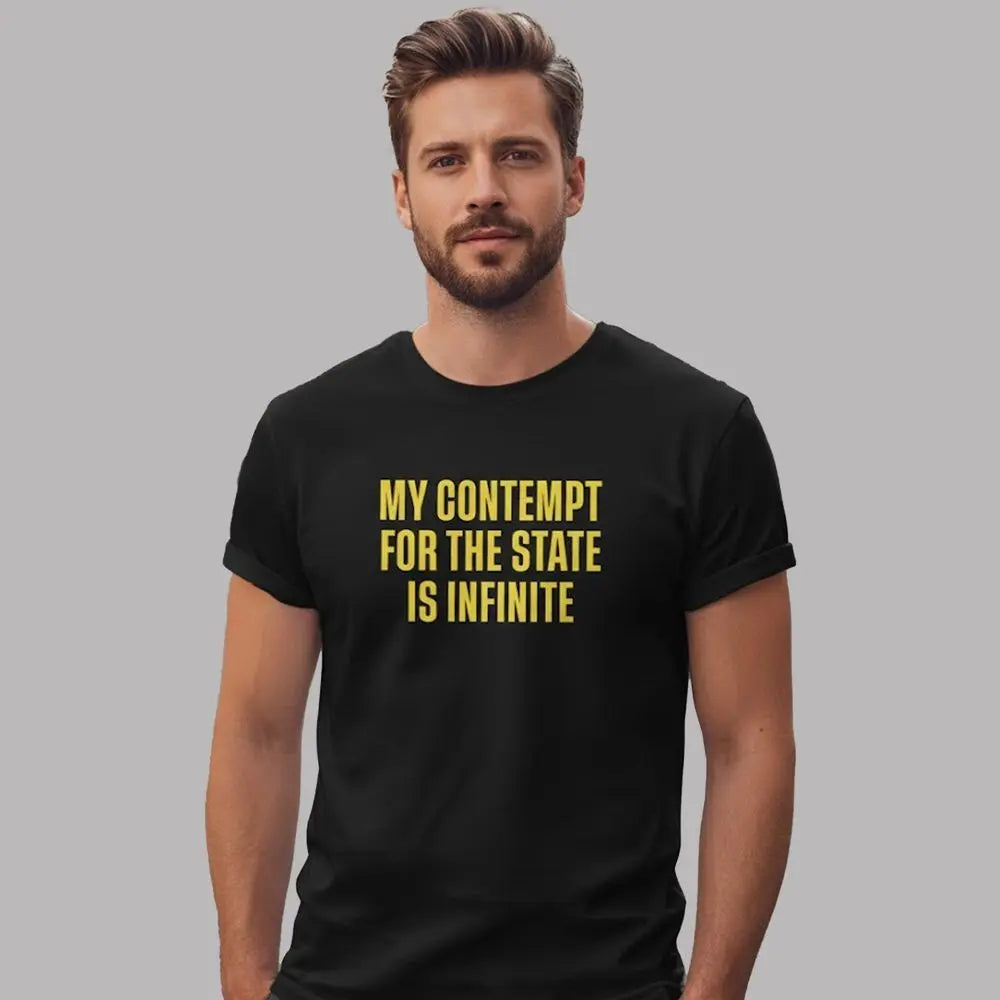 My Contempt For The State Is Infinite Shirt theclothingtribe