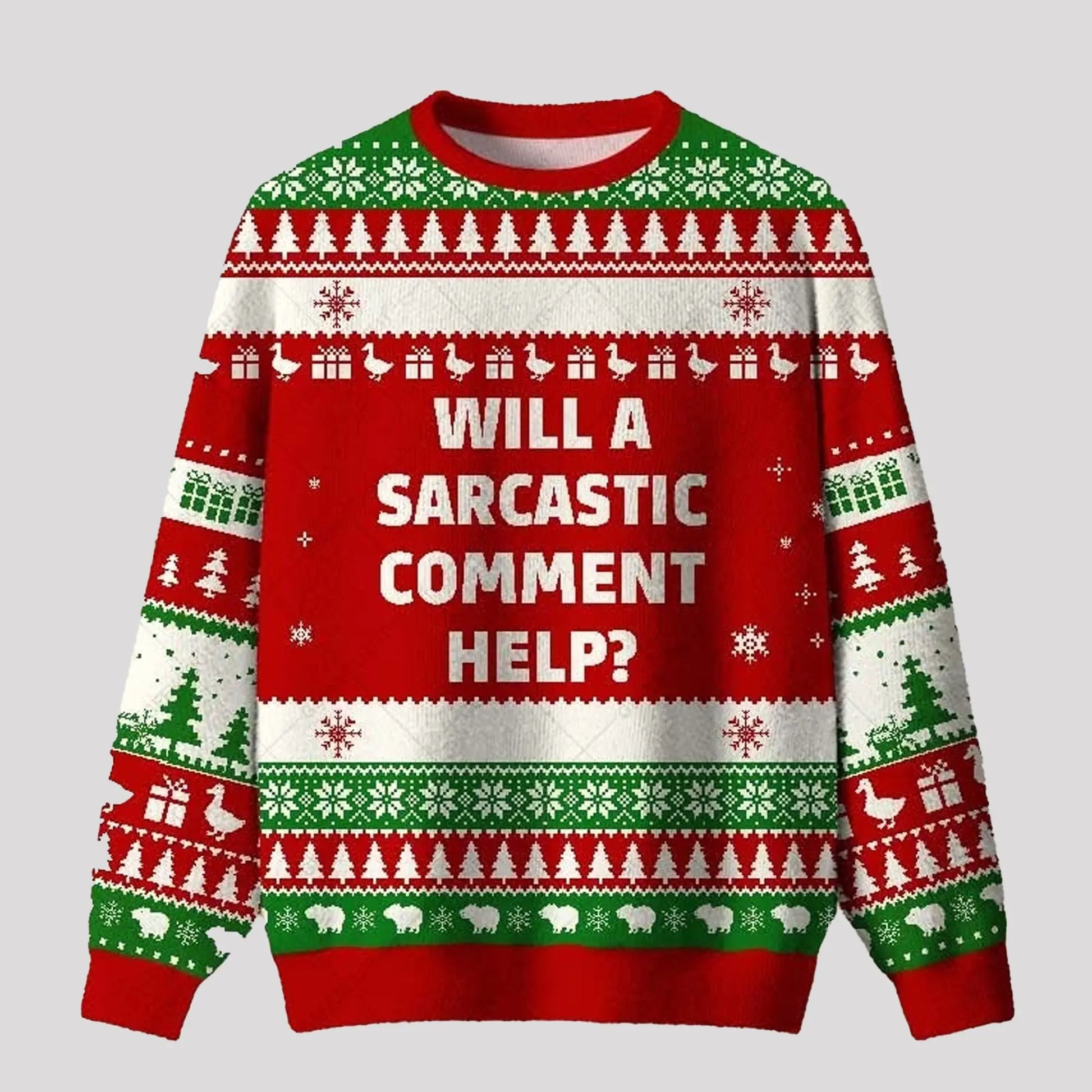 2025 Will A Sarcastic Comment Help Ugly Sweater theclothingtribe