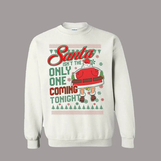 2026 Santa Isn't The Only One Coming Tonight Ugly Sweater theclothingtribe