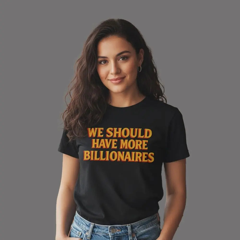 Avi Flombaum We Should Have More Billionaire Shirt theclothingtribe