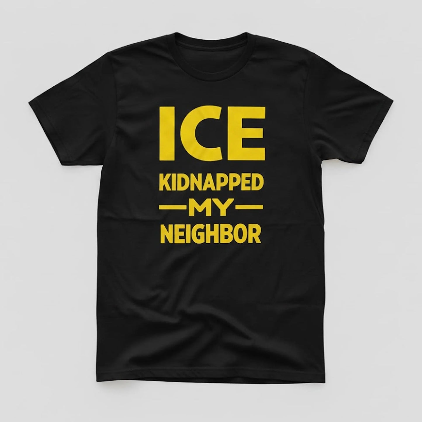 ICE Kidnapped My Neighbor Shirt   theclothingtribe