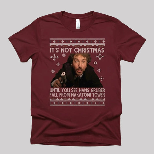 Its Not Christmas Until You See Hans Gruber Fall From Nakatomi Tower Shirt