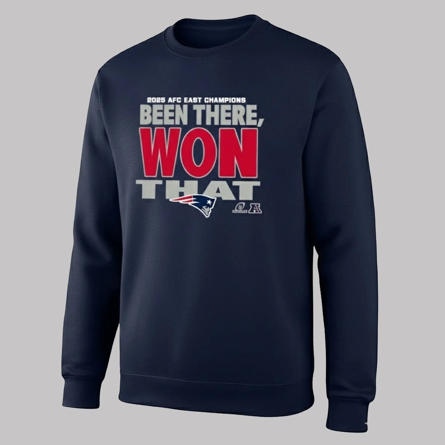Patriots 2025 AFC East Champions Been There Won That Shirt