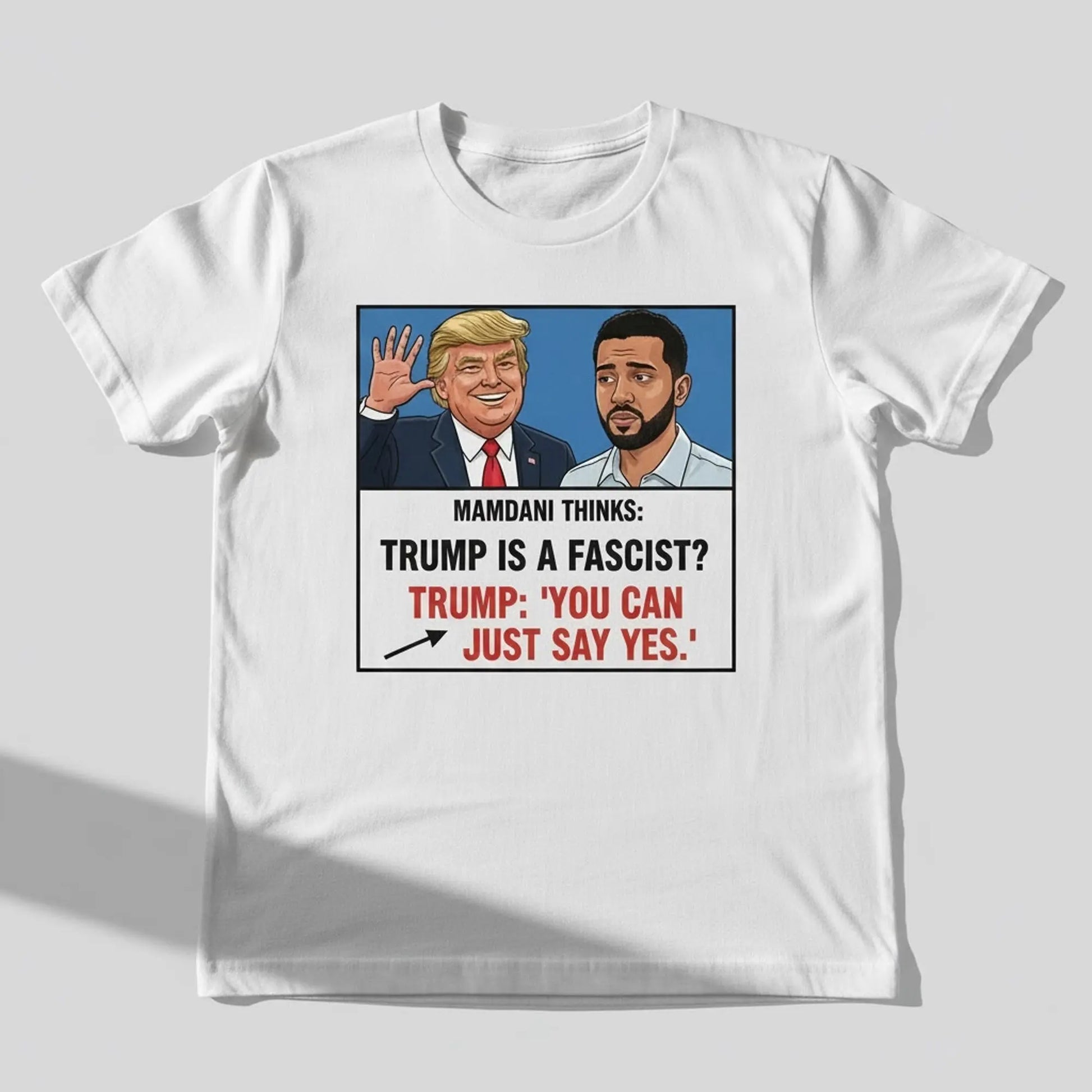 Trump Mamdani You Can Just Say Yes Meme Shirt theclothingtribe