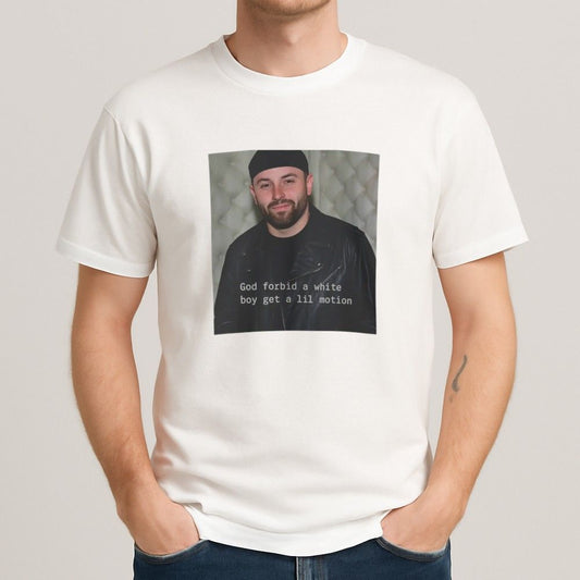 Baker Mayfield God Forbid A White Boy Get A Lil Motion Shirt